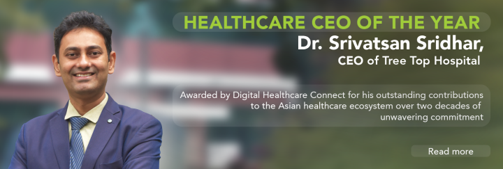 Tree Top Hospital's CEO Dr Srivatsan Sridhar G has been awarded the Healthcare CEO of the year by the Digital Healthcare Connect
